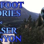 Classic Canadian Sasquatch Stories – Episode 5: The Fraser Canyon