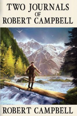Two Journals of Robert Campbell Two Journals of Robert Campbell